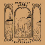 derelicthands-eyestothefuture-2