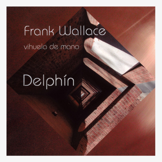 Delphín CD | music for vihuela, Frank Wallace