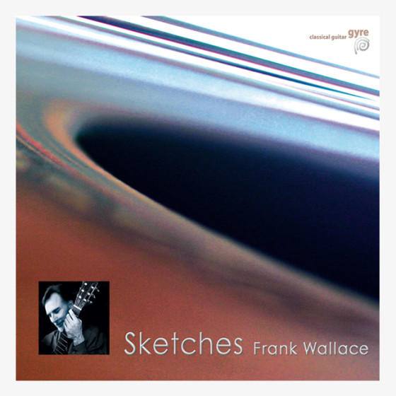 Sketches CD | Frank Wallace, guitarist/composer