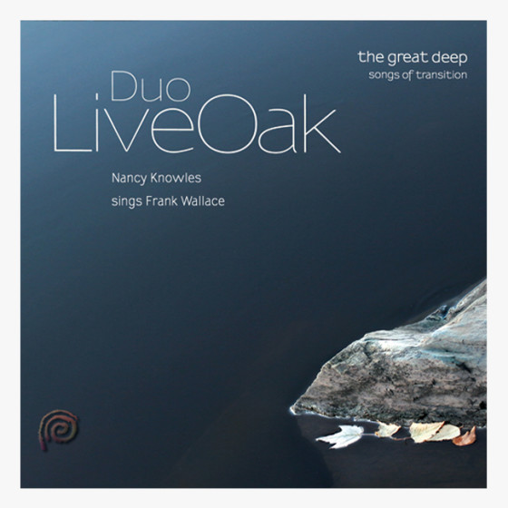 The Great Deep CD | Duo LiveOak performs songs of Frank A. Wallace
